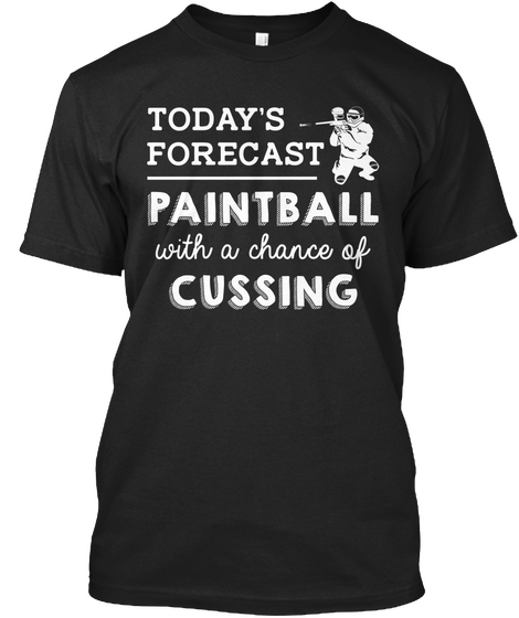 Today's Forecast Paintball With A Chance Of Cussing Black T-Shirt Front