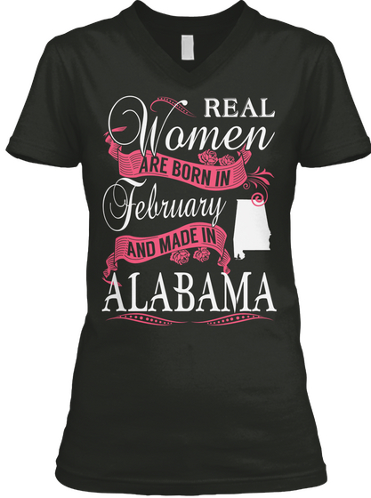 Real Women Are Born In February And Made In Alabama Black T-Shirt Front