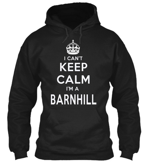 I Can't Keep Calm I Am A Barnhill Black Camiseta Front