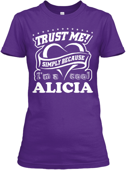 Trust Me Simply Because I'm A Cool Alicia Purple Camiseta Front