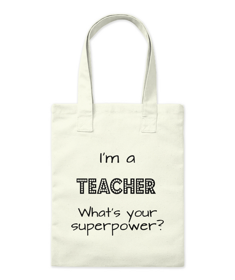 I'm A Teacher What's Your Superpower? Natural T-Shirt Front