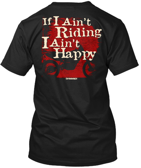 If I Ain't Riding I Ain't Happy Black áo T-Shirt Back