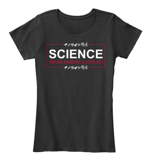 Science Make America Great! Black T-Shirt Front