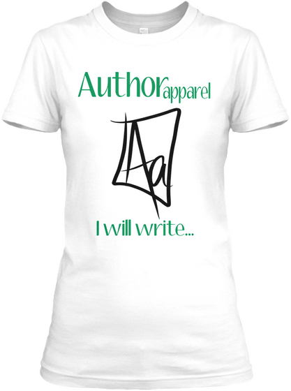 Author Apparel I Will Write... Aa White Maglietta Front