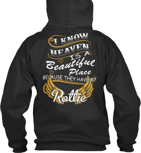 I Know Heaven  Is A Beautiful Place Because They Have My Rottie Jet Black Camiseta Back