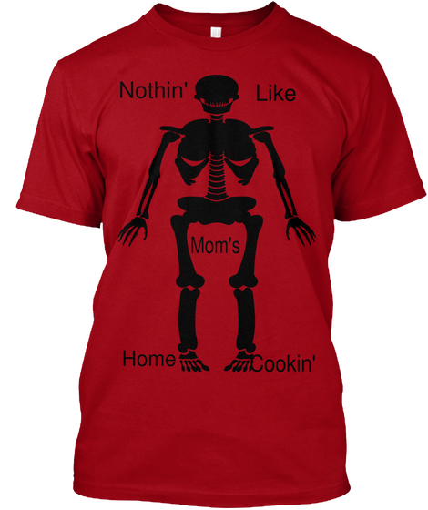 Nothin' Like Mom's Home Cookin' Deep Red T-Shirt Front