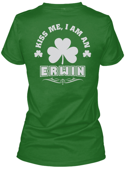 Kiss Me I Am Erwin Thing T Shirts Irish Green T-Shirt Back