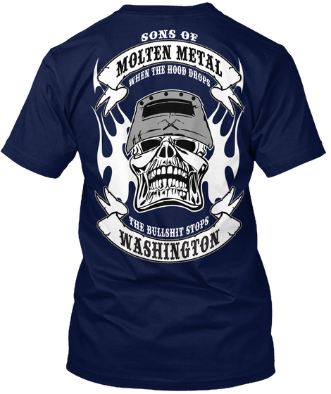 Sons Of Molten Metal When The Hood Drops The Bullshit Stops Washington Navy T-Shirt Back
