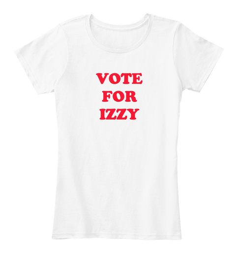 Vote For Izzy White T-Shirt Front