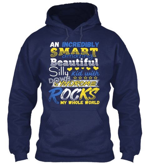 An Incredible Smart Amazing Beautiful Silly Kid With Down Syndrome Rocks My Whole World Navy Camiseta Front