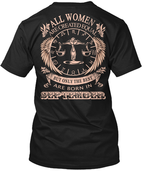 All Women Are Created Equal But Only The Best Are Born In September Black T-Shirt Back