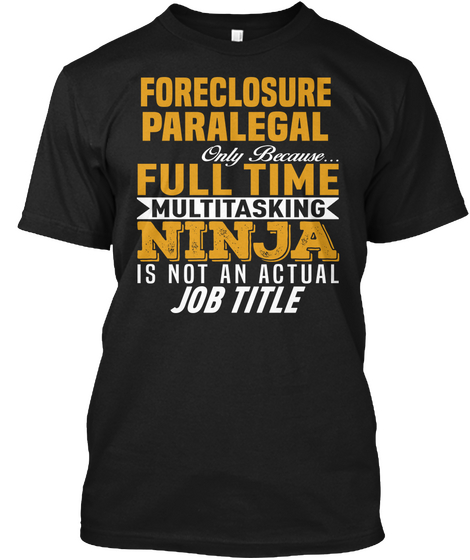 Foreclosure Paralegal Black T-Shirt Front