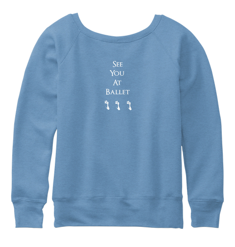 See
You
At
Ballet
 Blue Triblend  T-Shirt Back