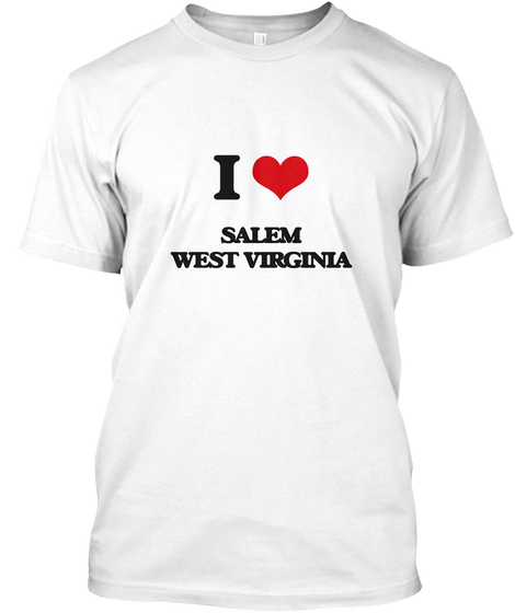 I Love Salem West Virginia White Camiseta Front