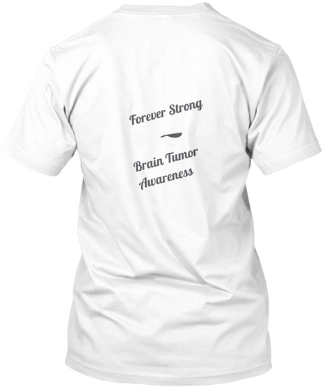 Forever Strong Brain Tumor Awareness White Camiseta Back