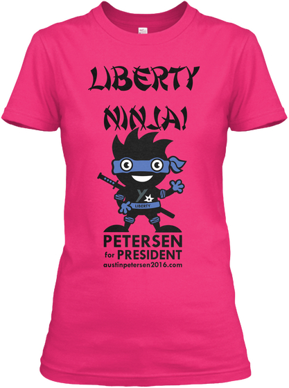 Liberty Ninja! Peterson For President Austinpetersen2016.Com Heliconia Kaos Front