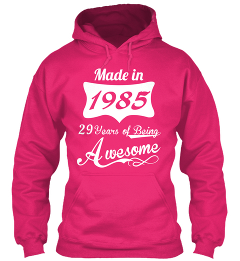 Made In 1985 29 Years Of Being Awesome Heliconia Maglietta Front