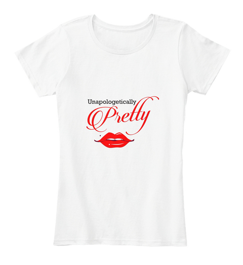 Unapologetically Pretty White Camiseta Front