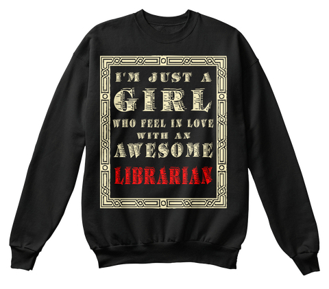 Im Just A Girl Who Feel In Love With An Awesome Librarian Black Kaos Front