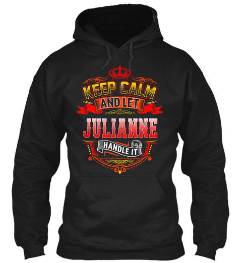 Keep Calm   Let Julianne Handle It Black Maglietta Front