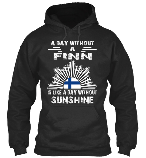 A Day Without A Finn Is Like A Day Without Sunshine Jet Black áo T-Shirt Front