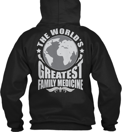 The World's Greatest Family Medicine Black T-Shirt Back