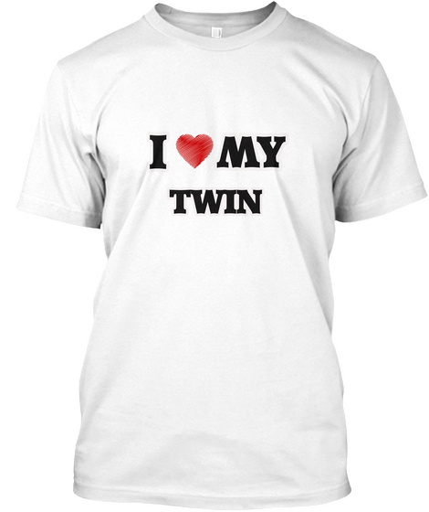 I Love My Twin White T-Shirt Front