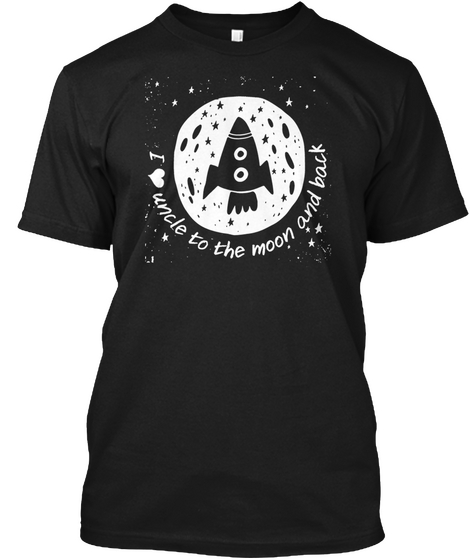 I Love Uncle To The Moon And Back Black T-Shirt Front