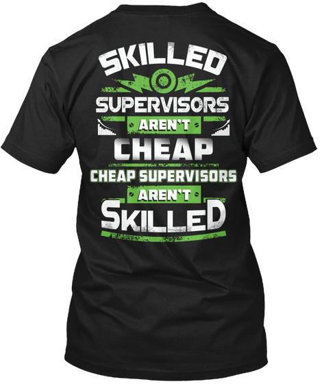Skilled Supervisors Aren't Cheap Cheap Supervisors Aren't Skilled Black Camiseta Back