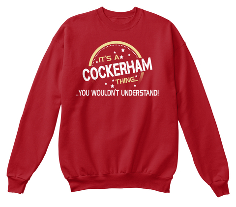 It's A Cockerham Thing You Wouldn't Understand! Deep Red  T-Shirt Front