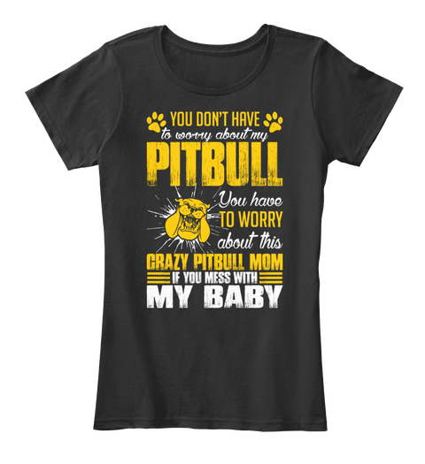 Crazy Pitbull Mom Black áo T-Shirt Front