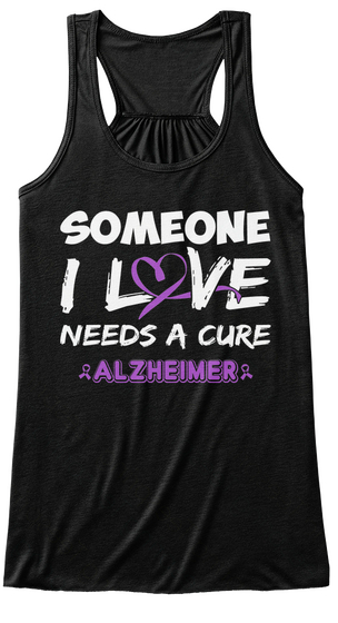 Someone I Love Needs A Cure Alzheimer Black áo T-Shirt Front