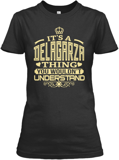 It's A Delagarza Thing You Wouldn't Understand Black Camiseta Front