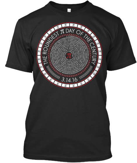 The Roundest Pi Day Of The Century 3.14.16  Black Camiseta Front