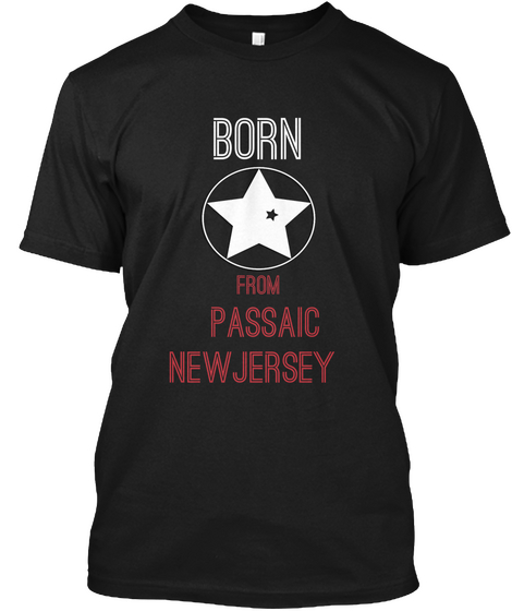 Born From Passaic New Jersey Black T-Shirt Front