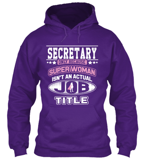 Secretary Only Because Super Woman Isn't An Actual Job Title Purple Kaos Front