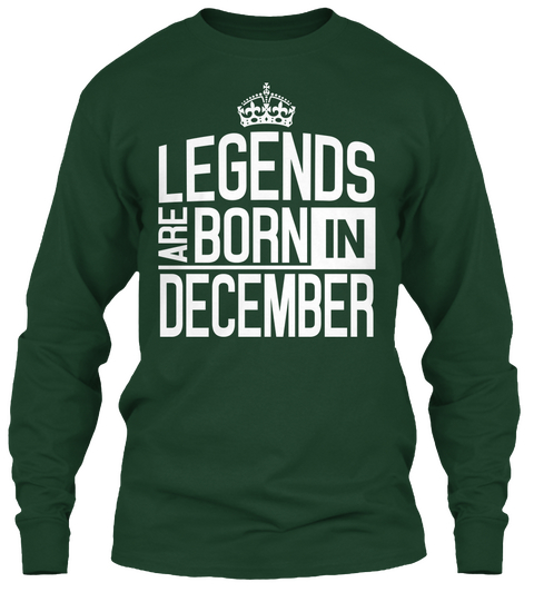 Legends Are Born In December Forest Green T-Shirt Front