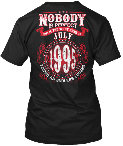 Born In July 1995   Legend Black T-Shirt Back