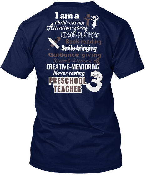 I Am A Child Caring Attention Giving Lesson Planning Book Reading Smile Bringing Guidance Giving Record Keeping... Navy T-Shirt Back