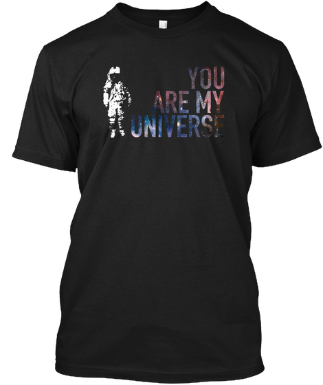 You Are My Universe Black T-Shirt Front