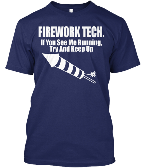 Firework Tech. If You See Me Running, Try And Keep Up Navy T-Shirt Front