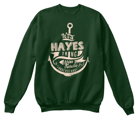 It's A Hayes Thing You Wouldn't Understand Deep Forest  T-Shirt Front