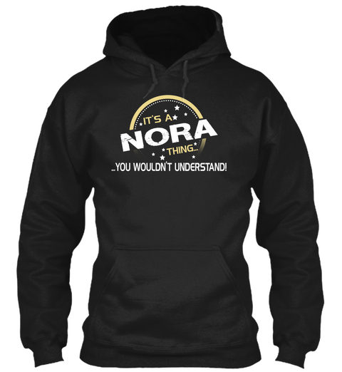 It's A Nora Thing You Wouldn't Understand Black Kaos Front