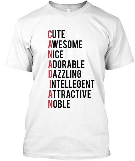 Ute C A Wesome N Ice A Dorable D Azzling I Ntellegent A Ttractive Oble N White T-Shirt Front