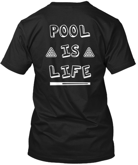 Pool
Is
Life Black T-Shirt Back