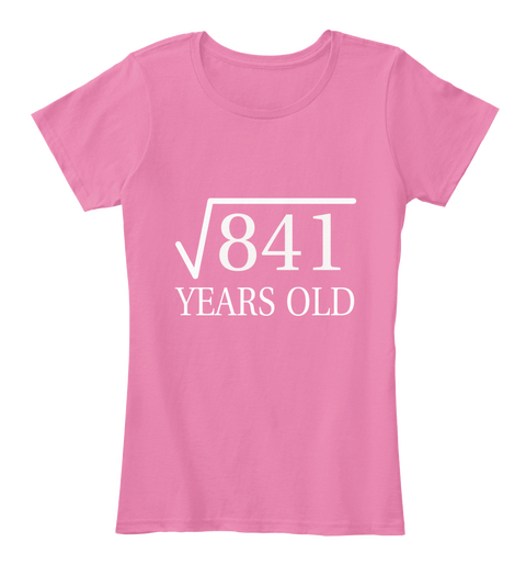 841 Year Old True Pink T-Shirt Front