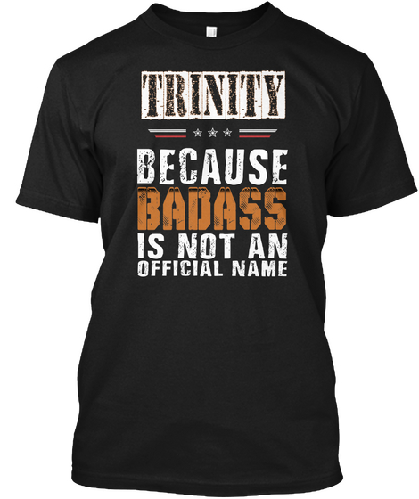 Trinity Badass Isn't Name Black áo T-Shirt Front