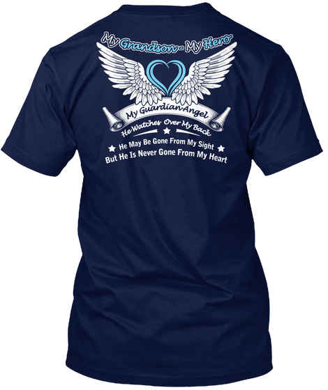 My Grandson My Hero My Guardian Angel He Watches Over My Back He May Be Gone From My Sight But He Is Never Gone From... Navy Camiseta Back