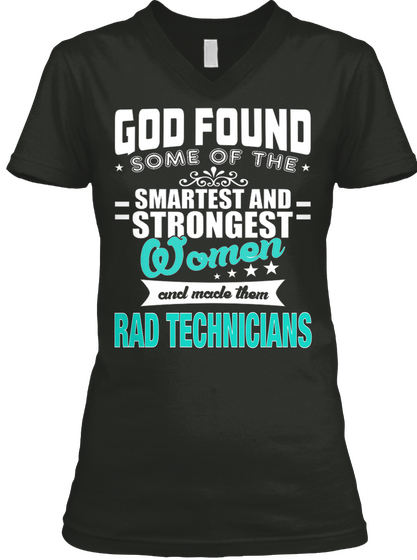 God Found Some Of The Smartest And Strongest Women Rad Technicians Black Camiseta Front