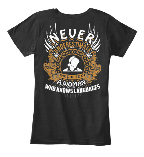 Never Underestimate The Power Of A Woman Who Knows Languages Black T-Shirt Back